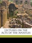 Lectures on the Acts of the Apostles By John Dick Cover Image