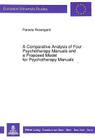 A Comparative Analysis of Four Psychotherapy Manuals and a Proposed Model for Psychotherapy Manuals (Europaeische Hochschulschriften / European University Studie #347) By Pamela Rosengard Cover Image
