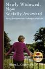 Newly Widowed, Now Socially Awkward: Facing Interpersonal Challenges After Loss Cover Image