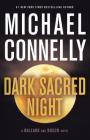 Dark Sacred Night (A Renée Ballard and Harry Bosch Novel) By Michael Connelly Cover Image