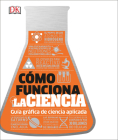 Cómo funciona la ciencia (How Science Works) (DK How Stuff Works) By DK Cover Image