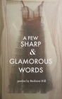 A Few Sharp and Glamorous Words By Barbara Hill Cover Image