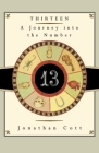 Thirteen: A Journey into the Number By Jonathan Cott Cover Image