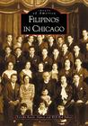 Filipinos in Chicago (Images of America) Cover Image