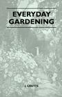 Everyday Gardening By J. Coutts Cover Image