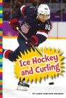 Winter Olympic Sports: Ice Hockey and Curling Cover Image