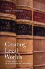 Creating Legal Worlds: Story and Style in a Culture of Argument By Greig Henderson Cover Image
