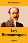 Les Romanesques By Edmond Rostand Cover Image