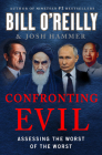 Confronting Evil: Assessing the Worst of the Worst By Bill O'Reilly, Josh Hammer Cover Image