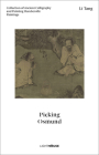 Li Tang: Picking Osmund: Collection of Ancient Calligraphy and Painting Handscrolls: Paintings By Cheryl Wong (Editor), Xu Kexin (Editor) Cover Image