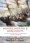 Miners, Milkers & Merchants: From the Swiss-Italian Alps to the Golden Hills of Australia and California By Marilyn L. Geary, Giorgio Cheda (Foreword by) Cover Image