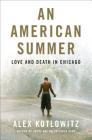 An American Summer: Love and Death in Chicago Cover Image