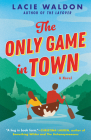 The Only Game in Town By Lacie Waldon Cover Image