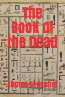 BooK of ThE DeaD: Egyptian Mythology By Ahmed El Kashef Cover Image