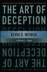The Art of Deception: Controlling the Human Element of Security By Kevin D. Mitnick, William L. Simon, Steve Wozniak (Foreword by) Cover Image