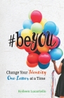 #beYOU: Change Your Identity One Letter at a Time By Kolleen Lucariello Cover Image