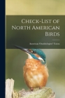 Check-list of North American Birds [microform] By American Ornithologists Union (Created by) Cover Image