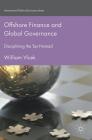 Offshore Finance and Global Governance: Disciplining the Tax Nomad (International Political Economy) Cover Image
