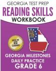 GEORGIA TEST PREP Reading Skills Workbook Georgia Milestones Daily Practice Grade 6: Preparation for the Georgia Milestones English Language Arts Test Cover Image