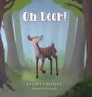 Oh Deer! By Brandi Smeltzer, Mau Rendón (Illustrator), Marcy Pusey (Editor) Cover Image