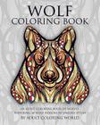 Wolf Coloring Book: An Adult Coloring Book of Wolves Featuring 40 Wolf Designs in Various Styles (Animal Coloring Books for Adults #1) Cover Image