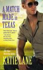 A Match Made in Texas (Deep in the Heart of Texas #6) By Katie Lane Cover Image