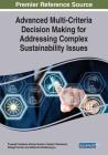 Advanced Multi-Criteria Decision Making for Addressing Complex Sustainability Issues By Prasenjit Chatterjee (Editor), Morteza Yazdani (Editor), Shankar Chakraborty (Editor) Cover Image