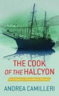 The Cook of the Halcyon: An Inspector Montalbano Mystery By Andrea Camilleri Cover Image