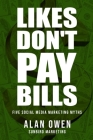 Likes Don't Pay Bills: Five Social Media Marketing Myths By Sunbird Marketing, Alan Owen Cover Image