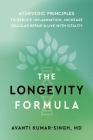 The Longevity Formula: Ayurvedic Principles to Reduce Inflammation, Increase Cellular Repair, and Live with Vitality Cover Image