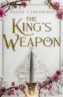 The King's Weapon By Neena Laskowski Cover Image