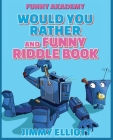 Would You Rather + Funny Riddle - 438 PAGES A Hilarious, Interactive, Crazy, Silly Wacky Question Scenario Game Book - Family Gift Ideas For Kids, Tee Cover Image