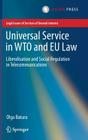 Universal Service in Wto and EU Law: Liberalisation and Social Regulation in Telecommunications (Legal Issues of Services of General Interest) Cover Image