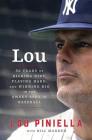 Lou: Fifty Years of Kicking Dirt, Playing Hard, and Winning Big in the Sweet Spot of Baseball Cover Image