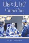 What's Up, Doc? a Surgeon's Story Cover Image