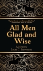 All Men Glad and Wise: A Mystery Cover Image