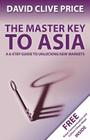 The Master Key to Asia: A 6-Step Guide to Unlocking New Markets By David Clive Price Cover Image
