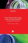 Waste Material Recycling in the Circular Economy: Challenges and Developments By Dimitris S. Achilias (Editor) Cover Image