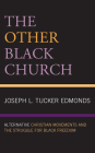 The Other Black Church: Alternative Christian Movements and the Struggle for Black Freedom By Joseph L. Tucker Edmonds Cover Image