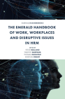 The Emerald Handbook of Work, Workplaces and Disruptive Issues in Hrm By Peter Holland (Editor), Timothy Bartram (Editor), Thomas Garavan (Editor) Cover Image