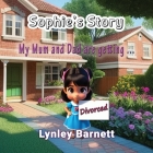 Sophie's Story: My Mum and Dad are getting ... Divorced By Lynley Barnett, Helen Iles (Illustrator) Cover Image