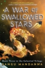 A War of Swallowed Stars: Book Three of the Celestial Trilogy Cover Image