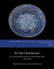 At the Crossroads: The Arts of Spanish America and Early Global Trade, 1492-1850 (Symposium) By Donna Pierce (Editor), Ronald Otsuka (Editor) Cover Image