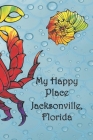 My Happy Place: Jacksonville, Florida By Lynette Cullen Cover Image