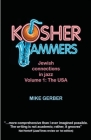 Kosher Jammers: Jewish connections in jazz Volume 1 - the USA By Mike Gerber Cover Image
