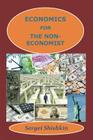 Economics for the Non-economist By Sergei Shishkin Cover Image