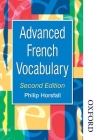 Advanced French Vocabulary Second Edition (Advanced Vocabulary) By Philip Horsfall Cover Image