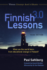 Finnish Lessons 3.0: What Can the World Learn from Educational Change in Finland? By Pasi Sahlberg, Howard Gardner (Foreword by), Ken Robinson (Afterword by) Cover Image