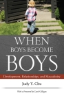 When Boys Become Boys: Development, Relationships, and Masculinity By Y., Carol Cover Image