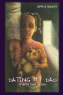 Dating My Dad: The Trauma Bond Series By Apple Dailey, Daryl Harris (Artist) Cover Image